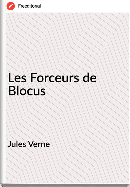 Jules Verne - Les Forceurs de Blocus