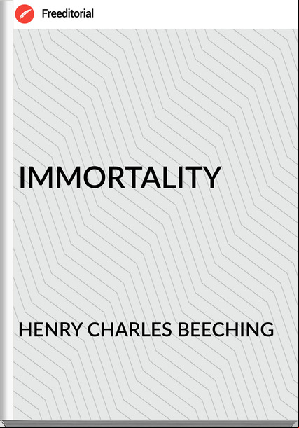 HENRY CHARLES BEECHING - IMMORTALITY