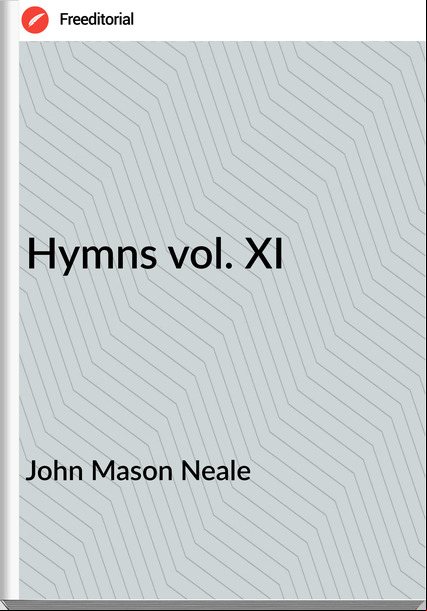 John Mason Neale Hymns vol. XI