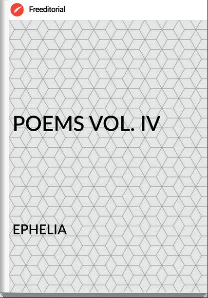 EPHELIA - POEMS VOL. IV