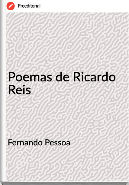 Fernando Pessoa - Poemas de Ricardo Reis