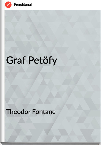 Theodor Fontane - Graf Petöfy