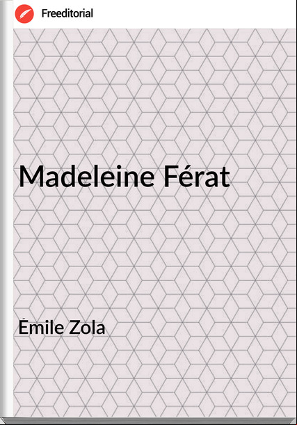 Émile Zola - Madeleine Férat
