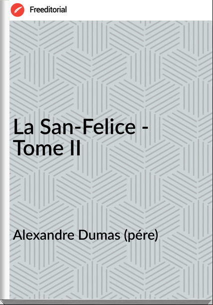 Alexandre Dumas (pére) - La San-Felice - Tome II