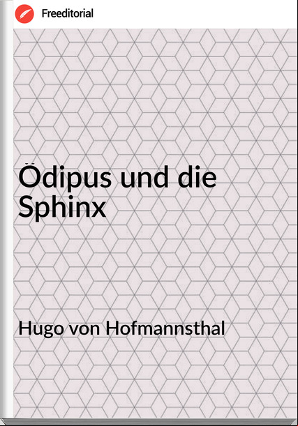 Hugo von Hofmannsthal Ödipus und die Sphinx