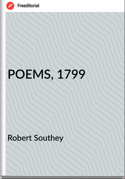 Robert Southey POEMS, 1799