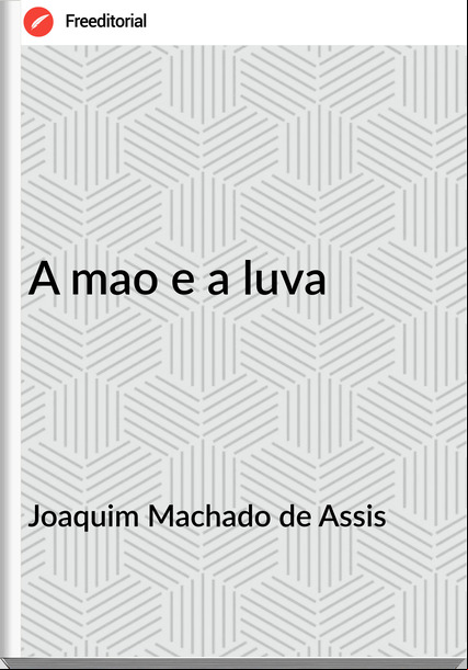 Joaquim Machado de Assis - A mao e a luva