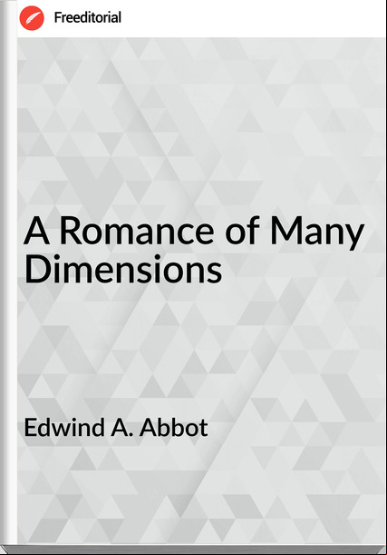 Edwind A. Abbot - A Romance of Many Dimensions