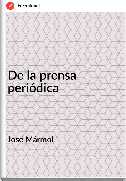 José Mármol - De la prensa periódica