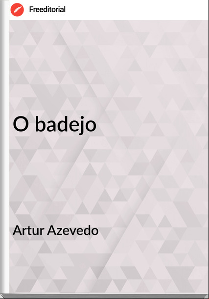Artur Azevedo - O badejo
