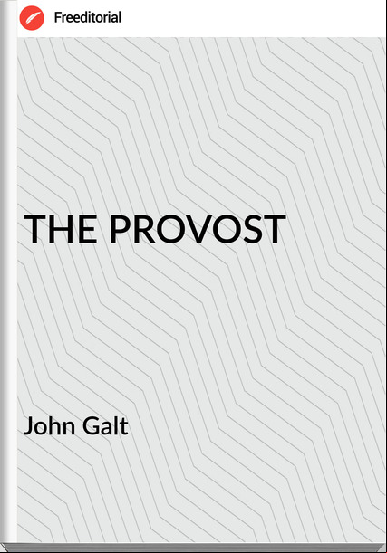 John Galt THE PROVOST