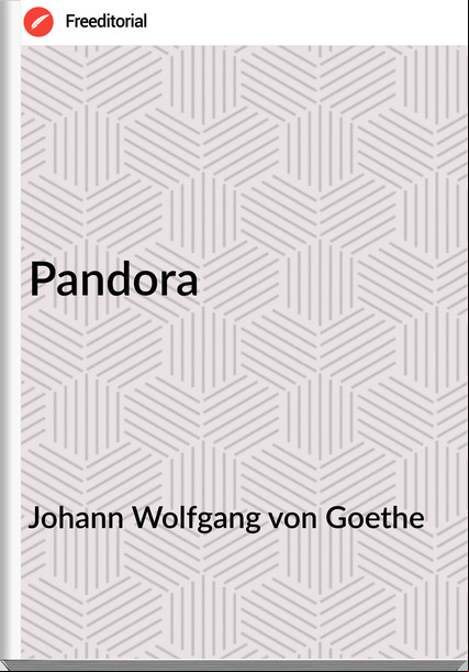 Johann Wolfgang von Goethe Pandora
