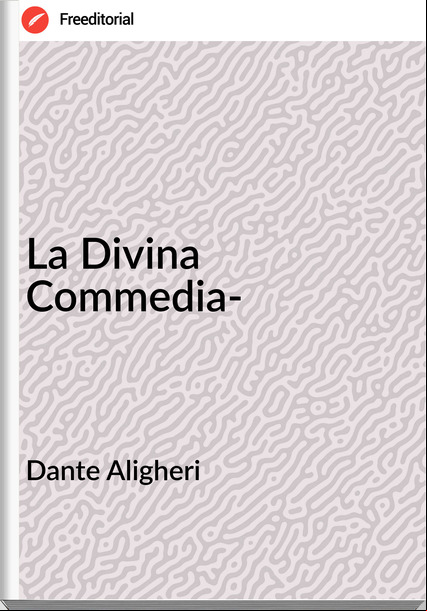 Dante Aligheri - La Divina Commedia-