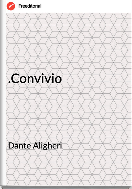 Dante Aligheri - .Convivio