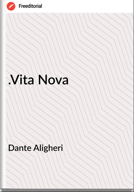 Dante Aligheri - .Vita Nova
