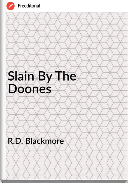 R.D. Blackmore Slain By The Doones