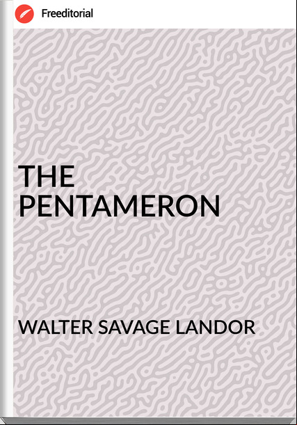 WALTER SAVAGE LANDOR - THE PENTAMERON