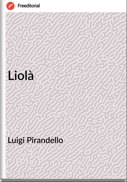 Luigi Pirandello - Liolà