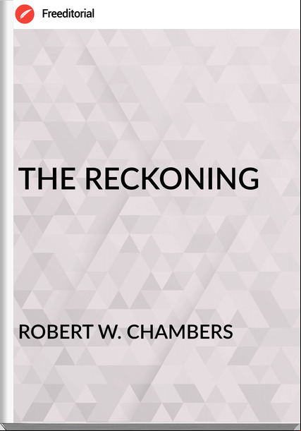 ROBERT W. CHAMBERS - THE RECKONING