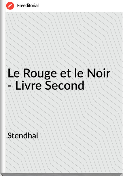 Stendhal Le Rouge et le Noir - Livre Second