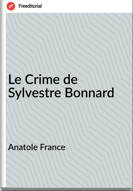 Anatole  - Le Crime de Sylvestre Bonnard