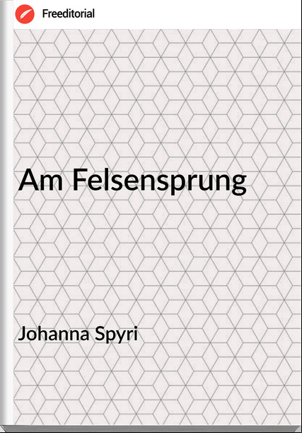 Johanna Spyri - Am Felsensprung