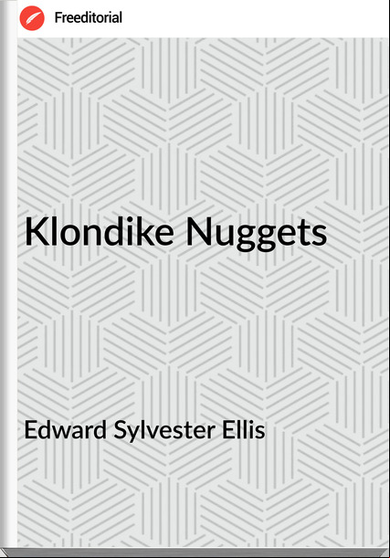 Edward Sylvester Ellis - Klondike Nuggets