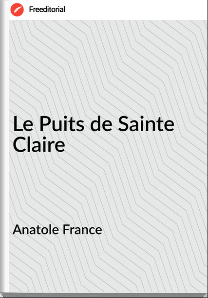 Anatole  - Le Puits de Sainte Claire