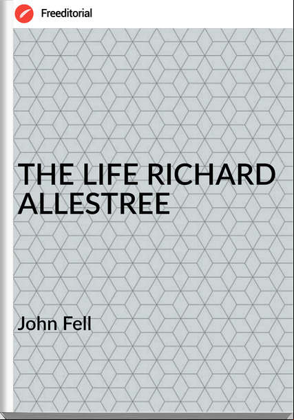 John Fell - THE LIFE RICHARD ALLESTREE