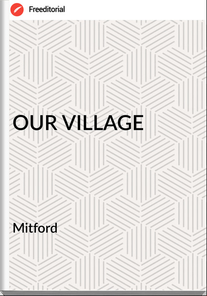 Mitford OUR VILLAGE