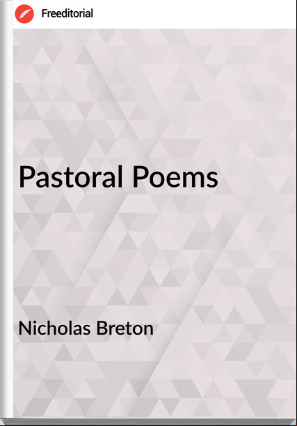 Nicholas Breton Pastoral Poems