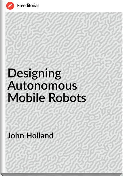 John Holland - Deg Autonomous Mobile Robots