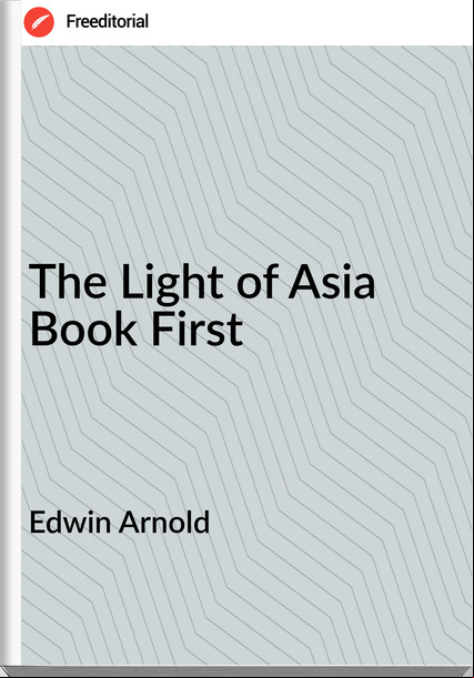 Edwin Arnold The Light of Asia Book First