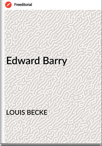 LOUIS BECKE Edward Barry