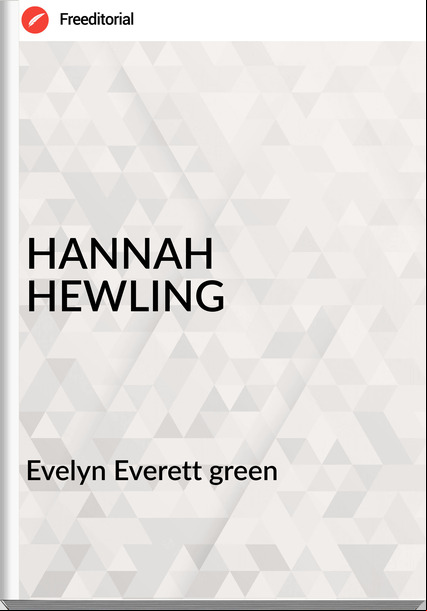 Evelyn Everett green HANNAH HEWLING