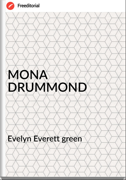 Evelyn Everett green MONA DRUMMOND
