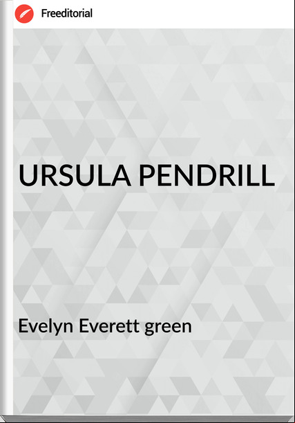 Evelyn Everett green URSULA PENDRILL