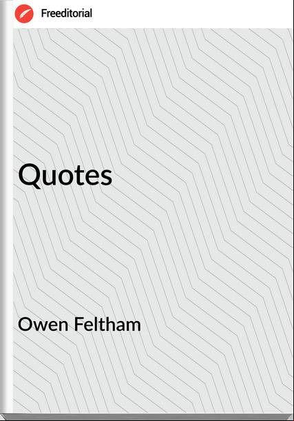 Owen Feltham - Quotes
