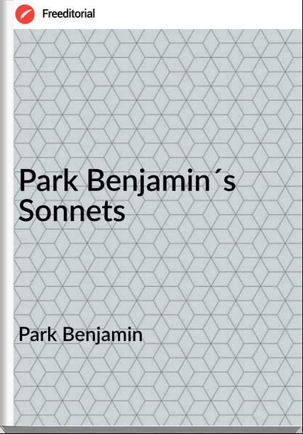 Park Benjamin - Park Benjamin´s Sonnets