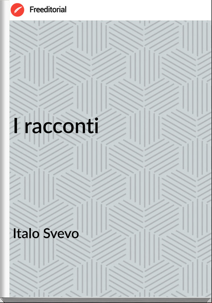 Italo Svevo - I racconti