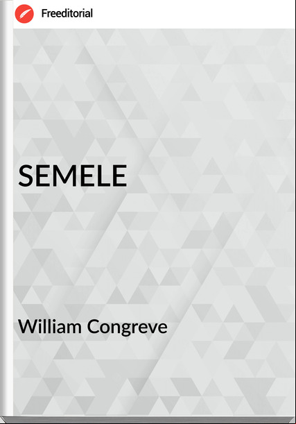 William Congreve - SEMELE