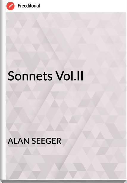 ALAN SEEGER - Sonnets Vol.II