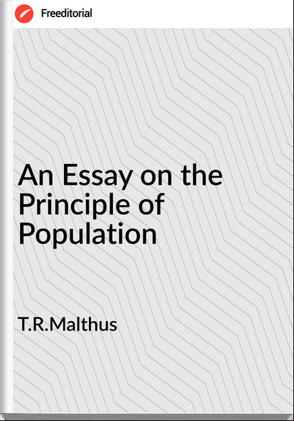 T.R.Malthus - An Essay on the Principle of Population