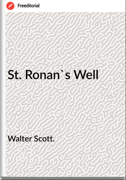 Walter Scott. - St. Ronan's Well