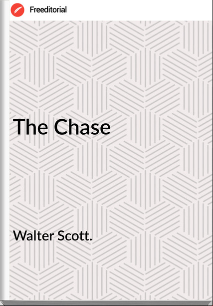 Walter Scott. - The Chase