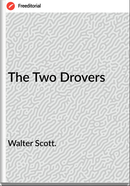 Walter Scott. - The Two Drovers