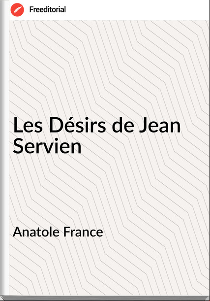 Anatole  - Les Désirs de Jean Servien