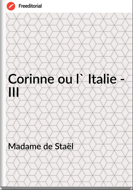Madame de Staël Corinne ou l' Italie - III