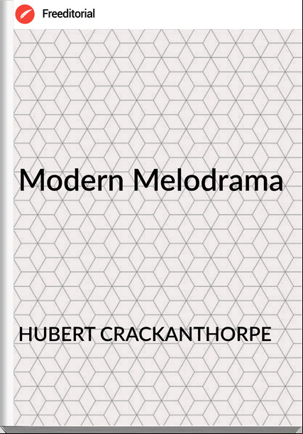 HUBERT CRACKANTHORPE - Modern Melodrama
