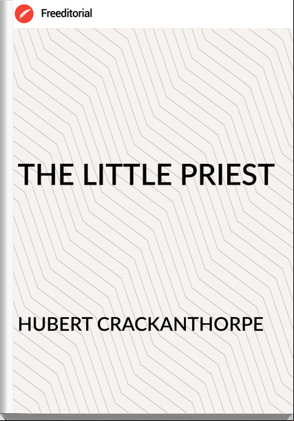 HUBERT CRACKANTHORPE - THE LITTLE PRIEST